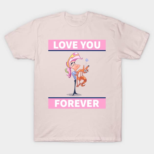 Love You Forever My Pal T-Shirt by John Byrne